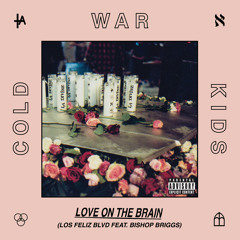 Love On The Brain (Los Feliz Blvd) [feat. Bishop Briggs]