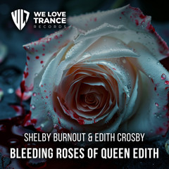 Bleeding Roses Of Queen Edith (Extended Mix) [feat. Edith Crosby]