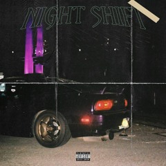 NIGHT SHIFT (now on spotify)