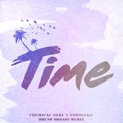 Chemical Surf x Dubdisko - Time (Bruno Mozart Remix)