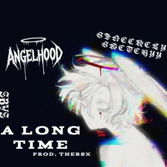ANGELHOOD x (S.Ø.S) SINCERELY.SKETCHY <\3 - a Long Time - (Prod. THERSX)