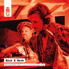 Gottwood Mix #70 - Nick & Nath [Live From GW 2024]