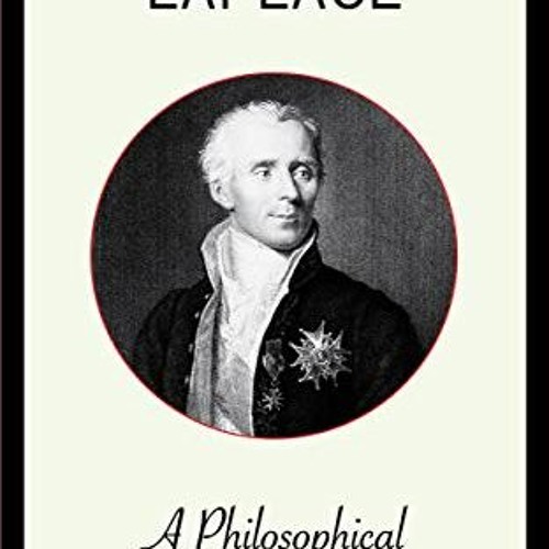 FREE PDF 📖 A Philosophical Essay on Probabilities by  Pierre Simon Laplace KINDLE PD