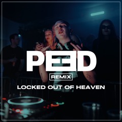 Locked Out Of Heaven | PEED Remix