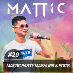 Mattic Party Mashups & Edits #20 (FREE DOWNLOAD)