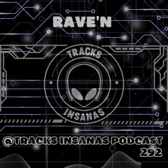 RAVE'N - @Tracks Insanas Podcast 292 - [Poland]