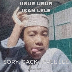 UBUR UBUR IKAN LELE B.P.K.I [SAN EDIT] *FREE DOWNLOAD*