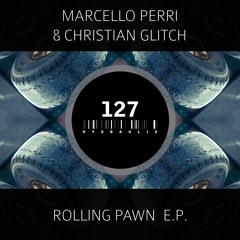 Cristian Glitch & Marcello Perri - Rolling Pawn