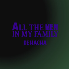 All The Men In My Family (SOLO VERSION DEMO)