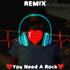 You Need A Rock (Remix) Ft. Tiyani Siwela