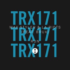 Max Styler & LA Riots (feat. BRUX)- Run