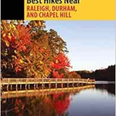 [Read] EPUB 📚 Best Hikes Near Raleigh, Durham, and Chapel Hill (Best Hikes Near Seri