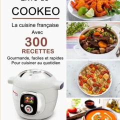 [Télécharger en format epub] Livre de Cookeo: La cuisine française avec 300 Recettes gourmande, f