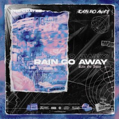 Rain Go Away