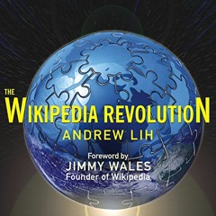 VIEW PDF 📋 The Wikipedia Revolution: How a Bunch of Nobodies Created the World's Gre