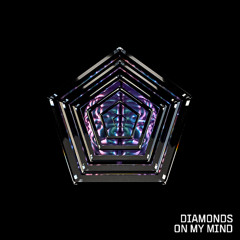 Dimonds On MY Mind