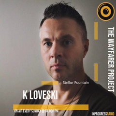 The Wayfarer Podcast #62 - K Loveski [Progressive House | Exclusive Set For Progressive In Spain]