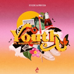 Eyezic & Pryces - Youth (feat. Marcus Munroe)