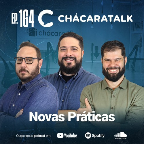 ChácaraTalk 164 | Novas Práticas