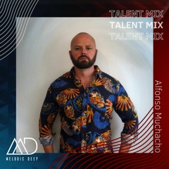 MELODIC DEEP TALENT MIX SERIES #184 | Alfonso Muchacho