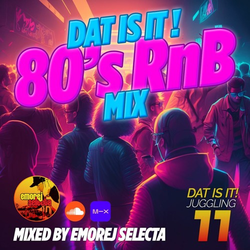 Best of 80's RnB Mix [Dat Is It! Juggling #11]
