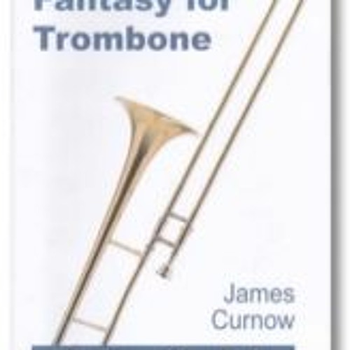 Stream Fantasy For Trombone James Curnow Pdf Piano Sheets From stream-fantasy-for-trombone-james-curnow-pdf-piano-sheets-from