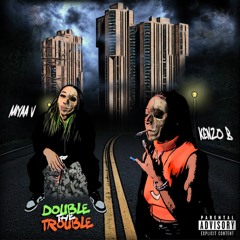 Miyaa V X Kenzo B- Double The Trouble