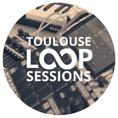 Loop Sessions Toulouse #50