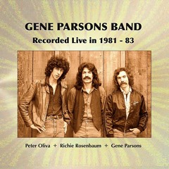 Gene Parsons Band - Recorded Live 1981 - 83 - *7 Bonus Tracks