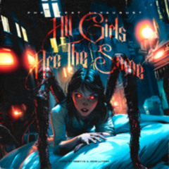 All Girls Are The Same