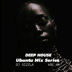 Ubuntu Mix Series Vol.49 - Deep House