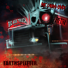 EARTHSPLITTER. [feat. BIG ASS TRUCK, Retri]
