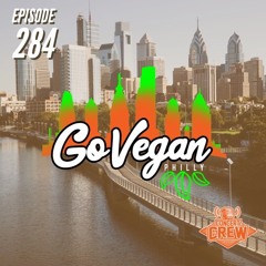 Concert Crew Podcast - Episode 284: Go Vegan Philly
