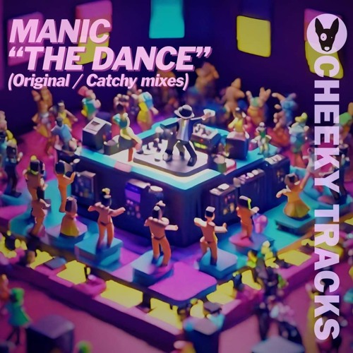 Manic - The Dance [Cheeky Tracks]