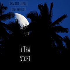 Armani Depaul & Beachboylos - 4 Tha Night