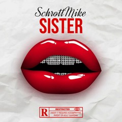 SchrottMike - Sister (prod. PUIA)