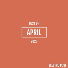 Electro Posé l Best Of April 2020