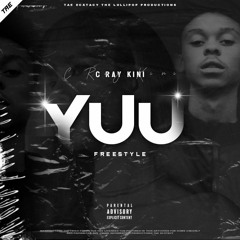 Yuu Freestyle (Prod. C Ray Kini)