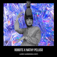 ROBOTS X NATHY PELUSO (Leire Garmendia Edit)