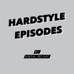 Hardstyle Episode 02