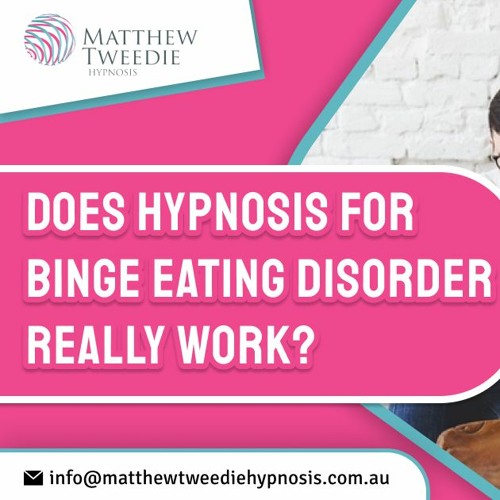 Stream Does Hypnosis for Binge Eating Disorder Really Work? by Matthew