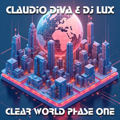 Claudio Diva & Dj Lux - Clear World Phase One