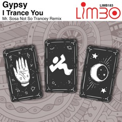 Gypsy - I Trance You (Mr. Sosa Not So Trancey Remix)