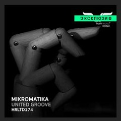 Mikromatika - United Groove (Vocal Mix)PREVIEW