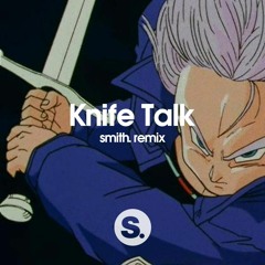 Drake - Knife Talk (smith. remix)