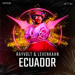 Rayvolt & Levenkhan - Ecuador(Rapture)
