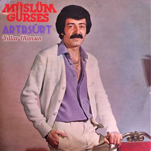 müslüm gürses _ yillar utansin