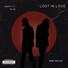 Lost in Love SMIFFY ft $ilas prod by Malloy