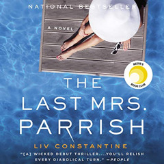 Get KINDLE 📝 The Last Mrs. Parrish: A Novel by  Liv Constantine,Suzanne Elise Freema