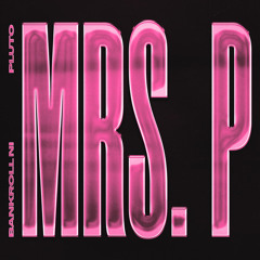 Mrs. P (feat. PLUTO)